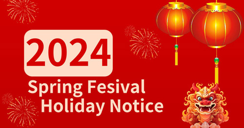 2024 Spring Festival Holiday Notice